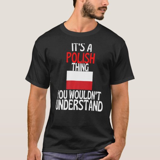 Das ist ein polnisches Ding, das Sie Polen nicht v T-Shirt (Vorderseite)