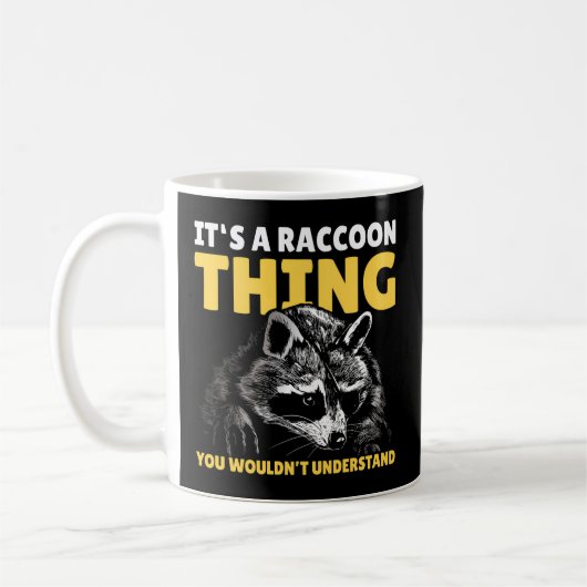 Das ist ein Raccoon, mit dem man nichts verstehen Kaffeetasse (Links)