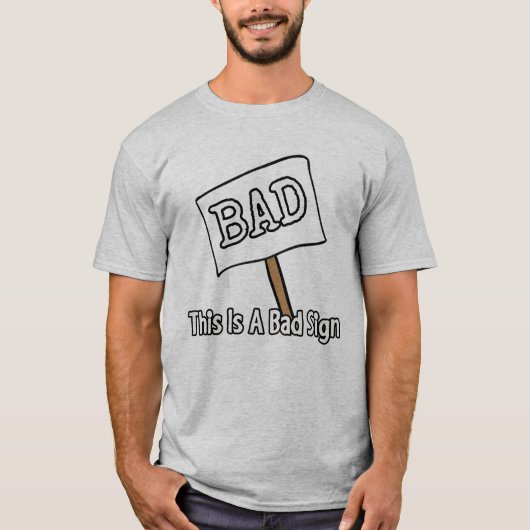 Das ist ein schlechtes Zeichen T-Shirt (Vorderseite)