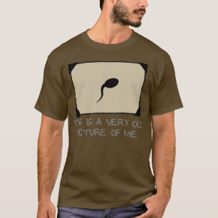 DAS IST EIN SEHR ALTES BILD VON MIR T-Shirt