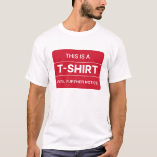 Das ist ein T-Shirt bis auf Weiteres.