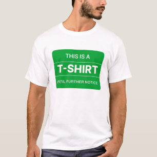 Das ist ein T-Shirt bis auf Weiteres.