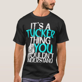 Das ist ein Tucker, den Sie nicht verstehen würden T-Shirt
