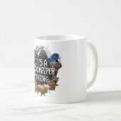 Das ist ein Zookeeper-Ding Kaffeetasse (VorderseiteRechts)