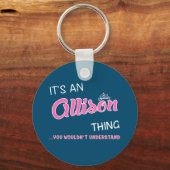 Das ist eine Allison Sache, die man Keyc nicht ver Schlüsselanhänger (Vorderseite)