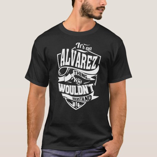 Das ist eine Alvarez-Sache T-Shirt (Vorderseite)
