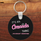 Das ist eine Amanda-Sache, die man nicht verstehen Schlüsselanhänger (Vorderseite)
