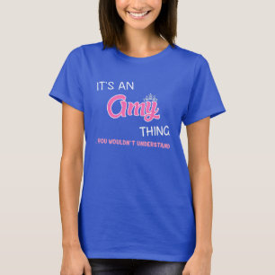 Das ist eine Amy-Sache, die du nicht verstehen wü T-Shirt