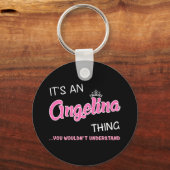 Das ist eine Angelina, die man nicht verstehen wür Schlüsselanhänger (Vorderseite)
