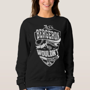 Das ist eine Bergeron-Sache Sweatshirt