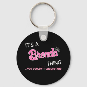Das ist eine Brenda, die man nicht verstehen würde Schlüsselanhänger