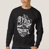 Das ist eine Byrd-Sache Sweatshirt (Vorderseite)