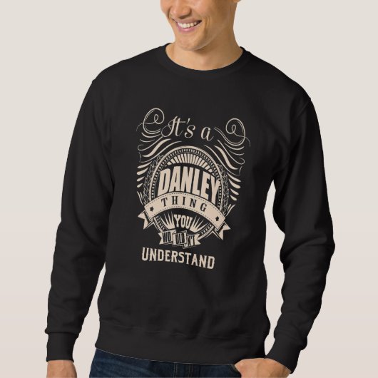 Das ist eine DANLEY Sache, die man nicht verstehen Sweatshirt (Vorderseite)
