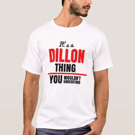 Das ist eine Dillon-Sache, die man den Namen nicht T-Shirt (Vorderseite)