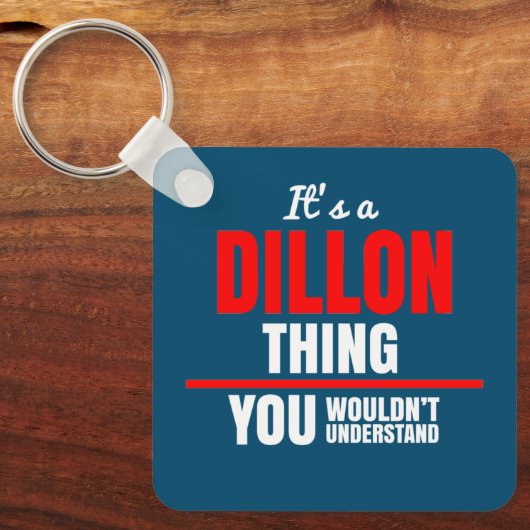 Das ist eine Dillon-Sache, die man nicht verstehen Schlüsselanhänger (Vorderseite)