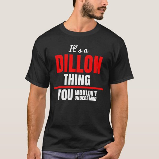 Das ist eine Dillon-Sache, die man nicht verstehen T-Shirt (Vorderseite)