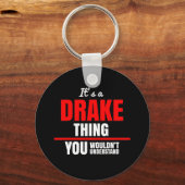 Das ist eine drake Sache, die man nicht verstehen Schlüsselanhänger (Vorderseite)