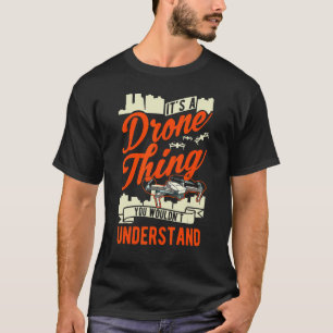 Das ist eine Drohne, die man nicht verstehen würde T-Shirt