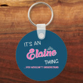 Das ist eine Elaine, die man nicht verstehen würde Schlüsselanhänger (Vorderseite)