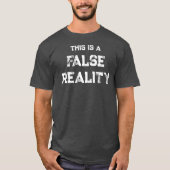 DAS IST EINE FALSCHE REALITÄT T-Shirt (Vorderseite)