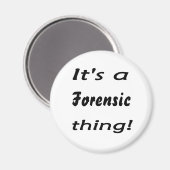 Das ist eine forensische Sache! Magnet (Vorderseite/Rückseite)