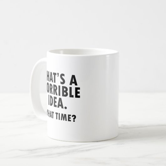Das ist eine furchtbare Idee, ein lustiger Mug Kaffeetasse (Vorderseite Links)