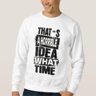 Das ist eine furchtbare Idee, was für T - Shirt Ze