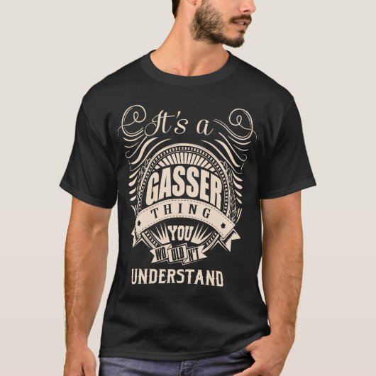 Das ist eine GASSER-Sache, die man nicht verstehen T-Shirt (Vorderseite)