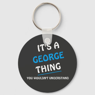 Das ist eine George-Sache, die man nicht verstehen Schlüsselanhänger