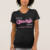 Das ist eine Gladys-Sache, die man nicht verstehen T-Shirt (Vorderseite)