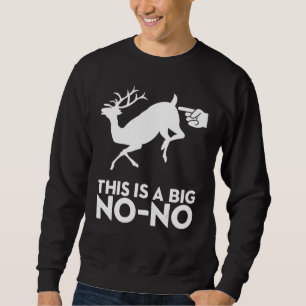 Das ist eine große Touch ohne Hirsche Hintern Sweatshirt