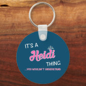 Das ist eine Heidi-Sache, die man nicht verstehen Schlüsselanhänger (Vorderseite)