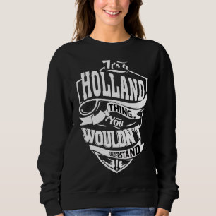 Das ist eine Holland-Sache Sweatshirt