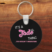 Das ist eine Jade, die man nicht verstehen würde Schlüsselanhänger (Vorderseite)