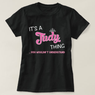 Das ist eine Judy-Sache, die man nicht verstehen w T-Shirt