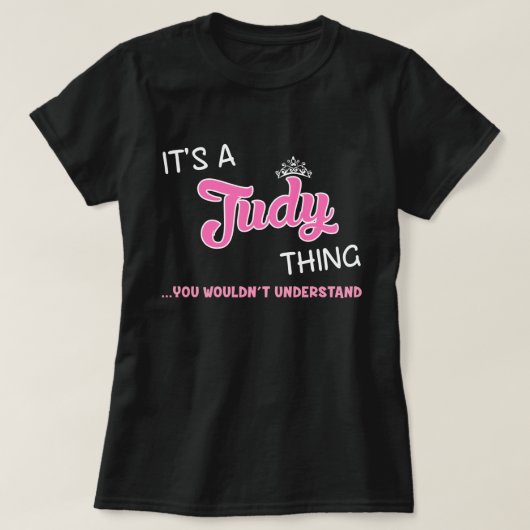 Das ist eine Judy-Sache, die man nicht verstehen w T-Shirt (Design vorne)