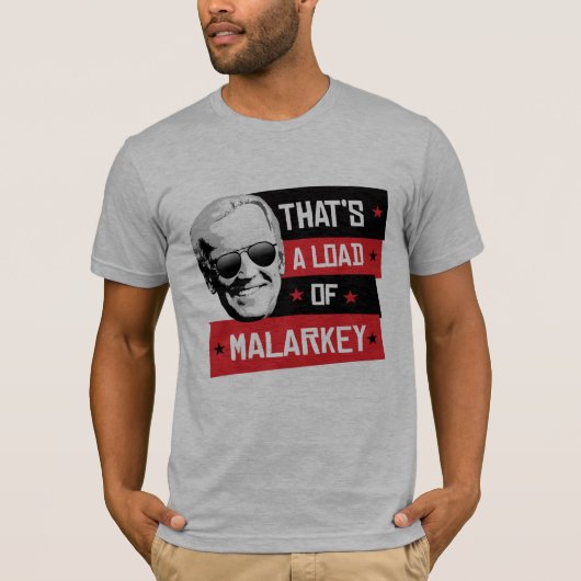 Das ist eine Ladung von Malarkey Biden 2020 T-Shirt (Vorderseite)