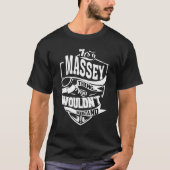 Das ist eine Massey-Sache T-Shirt (Vorderseite)