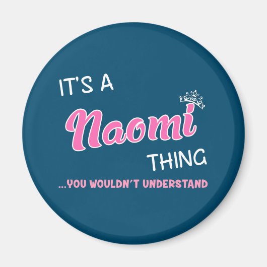 Das ist eine Naomi-Sache, die man nicht verstehen  Magnet (Vorne)