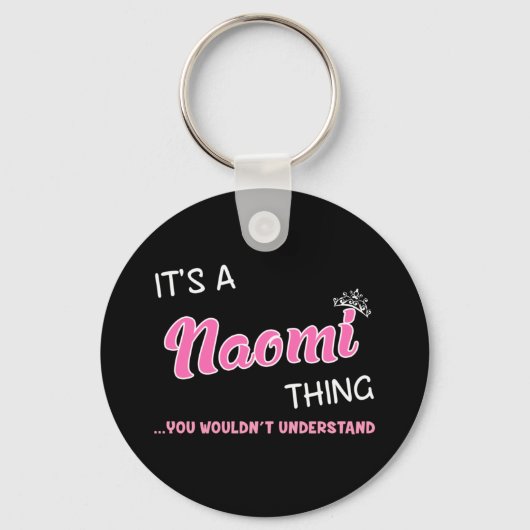 Das ist eine Naomi-Sache, die man nicht verstehen Schlüsselanhänger (Vorderseite)