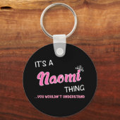 Das ist eine Naomi-Sache, die man nicht verstehen Schlüsselanhänger (Vorderseite)