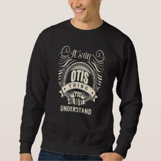Das ist eine Otis, die man nicht verstehen würde Sweatshirt