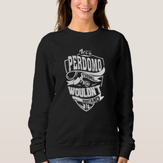 Das ist eine PERDOMO-Sache Sweatshirt