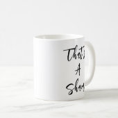 "Das ist eine Schande", witziges Zitat Kaffeetasse (VorderseiteRechts)