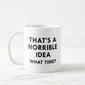 Das ist eine schreckliche Idee Kaffeetasse (Links)