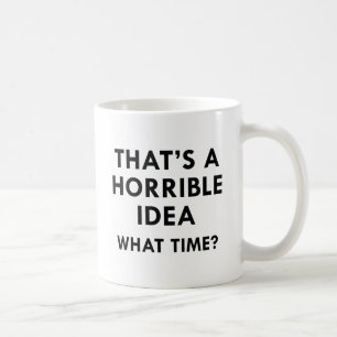 Das ist eine schreckliche Idee Kaffeetasse