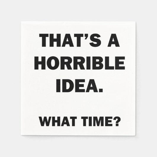Das ist eine schreckliche Idee. Serviette (Vorderseite)