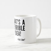 Das ist eine schreckliche Idee - Wann? Kaffeetasse (VorderseiteRechts)