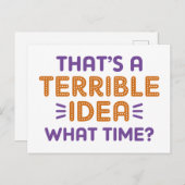 Das ist eine schreckliche Idee. Wann? Postkarte (Vorne/Hinten)