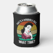 Das ist eine schreckliche Idee...Was für eine Zeit Dosenkühler (Kanne Rückseite)